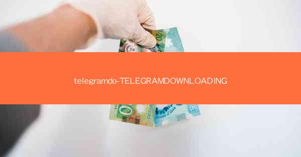 telegramdo-TELEGRAMDOWNLOADING