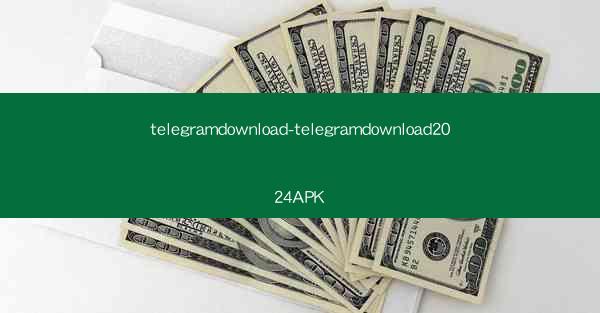 telegramdownload-telegramdownload2024APK