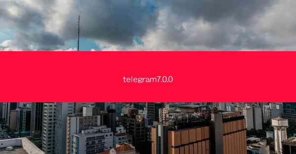 telegram7.0.0