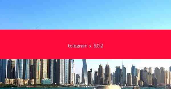 telegram x 5.0.2