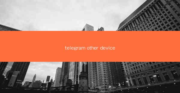 telegram other device